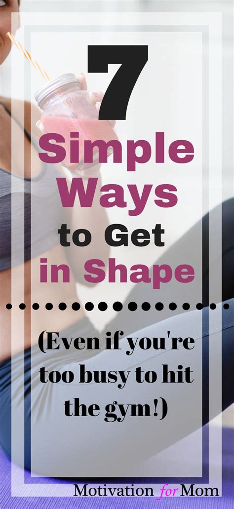 7 Simple Ways To Get In Shape At Home Motivation For Mom Get In