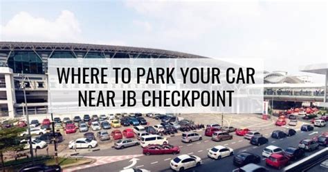 Nowadays, first world hotel parking is a lot and foc. 9 Parking Area Near JB Custom/Johor Bahru Checkpoint ...