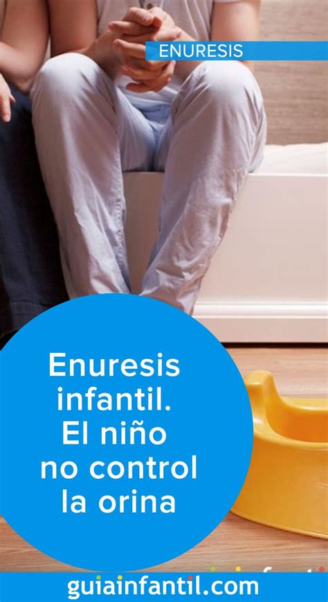 Enuresis Infantil El Niño No Controla La Orina Niños Incontinencia Urinaria Y Salud Infantil