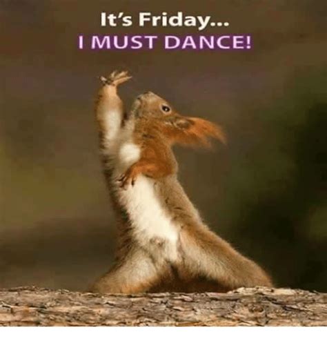 Its Friday I Must Dance Dancing Meme On Meme