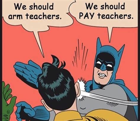Arming Teachers The Prospector Batman Slapping Robin Batman And