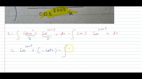 Cosec x = 1 sin x cot x = 1 = cos x tan x sin x. `int(cosec^2x-2005)/cos^2005x.dx` - YouTube