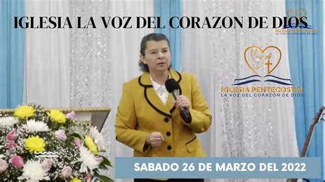 Sabado 26 De Marzo Del 2022 Iglesia La Voz Del Corazon De Dios Youtube
