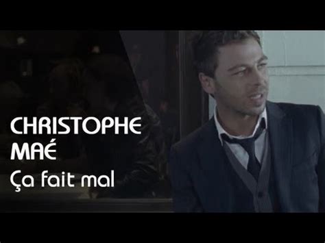 Christophe Maé - Ca Fait Mal [Clip Officiel] - YouTube