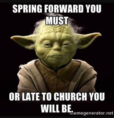 Episcopal Church Memes Spring You Forward And Late Dont Be