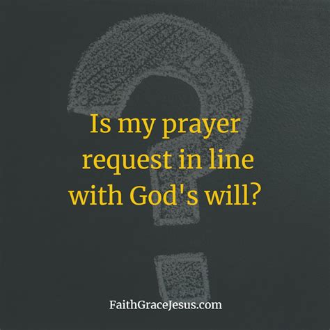 Is My Prayer Request In Accordance With Gods Will Faith Grace Jesus