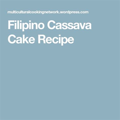 Filipino Cassava Cake Recipe Cassava Cake Recipe Filipino Cassava