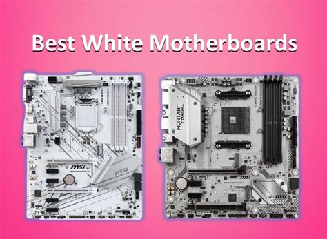 Best White Motherboards For Gaming Top Picks Gaming Expert