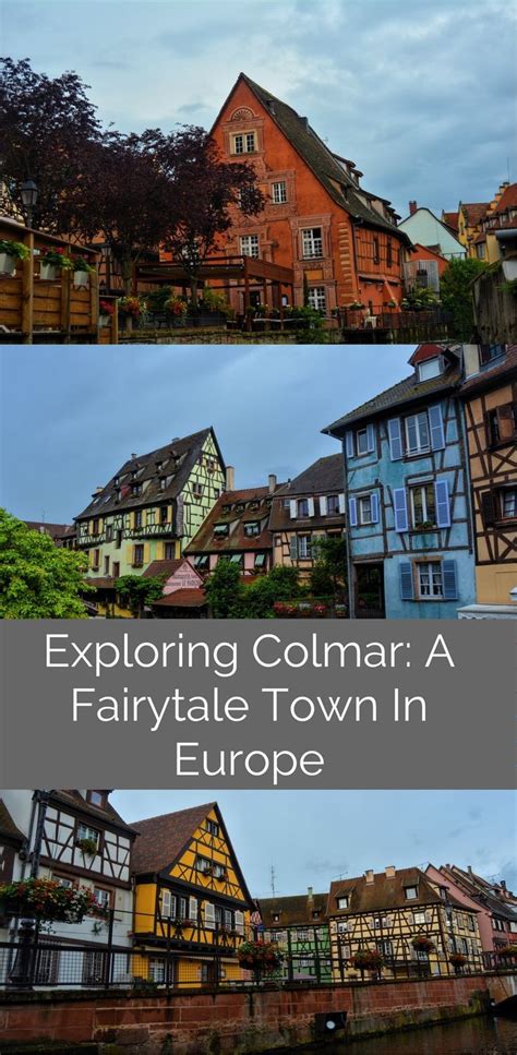 Exploring Colmar A Fairytale Town In Europe Europe Travel France