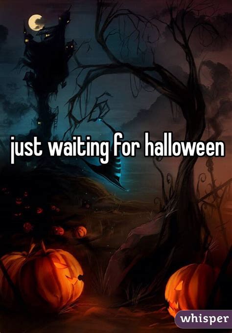 Just Waiting For Halloween
