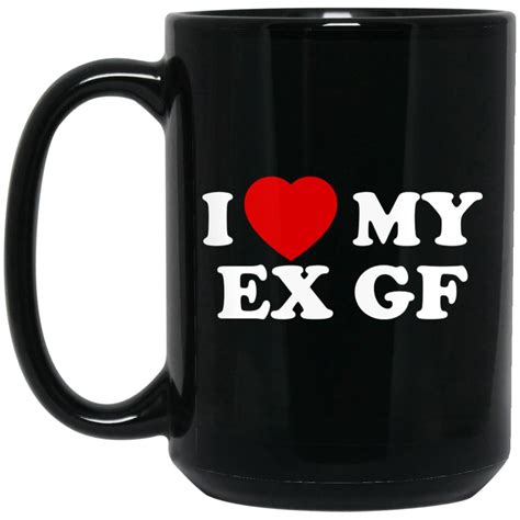 I Love My Ex Gf Mugs