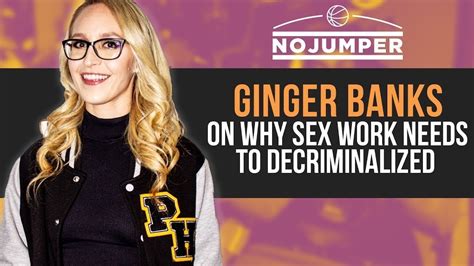 Ginger Banks On Why Sex Work Needs To Be Decriminalized Youtube