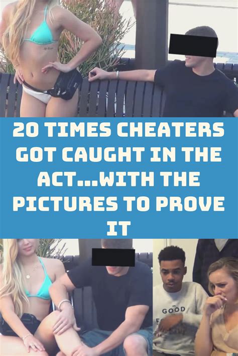 20 Times Cheaters Got Caught In The Actwith The Pictures To Prove It Celebrities Funny Got