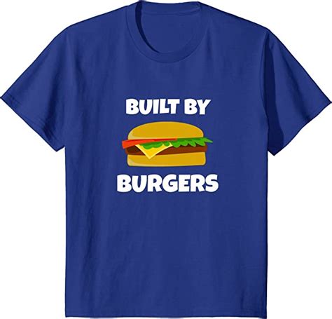 Built By Burgers Fast Food Meal T Shirt Clothing
