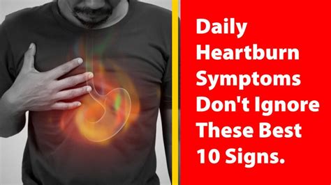 Daily Heartburn Symptoms Dont Ignore These Best 10 Signs Srg Tips