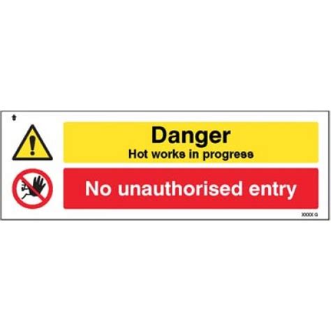 Danger Hot Works In Progress No Unauthorised Entry