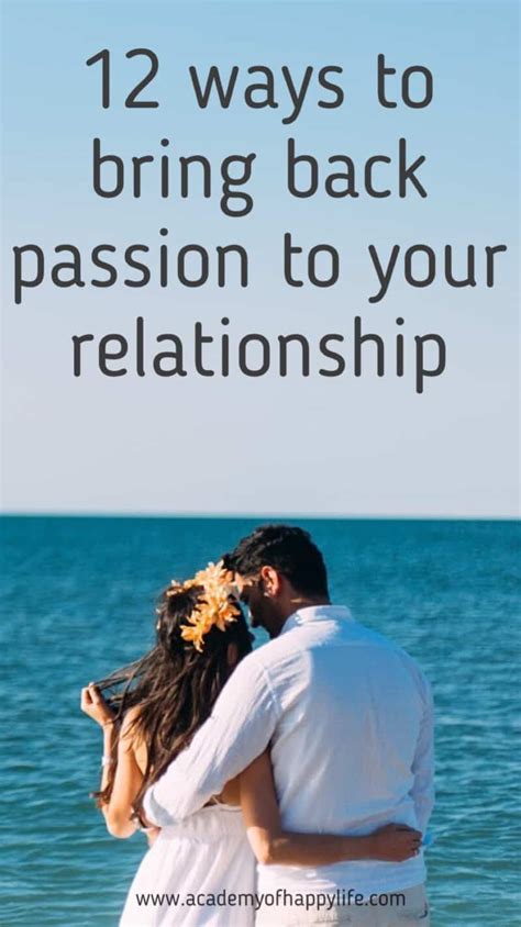 12 Ways To Bring Back Passion To Your Relationship Academy Of Happy Life