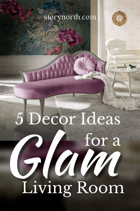 15 Decor Ideas For A Glam Living Room Storynorth Glam Living Room