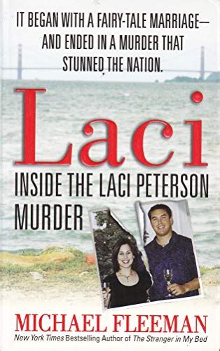 Laci Inside The Laci Peterson Murder St Martins True Crime Library