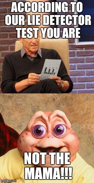 Maury Not The Momma Imgflip