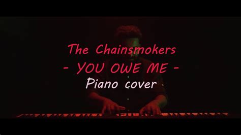 Thank you for watching my kids, i owe you. typically, it implies an action of similar value will be performed at a later time. "You Owe Me" - The Chainsmokers (Piano Cover) - Ajith ...