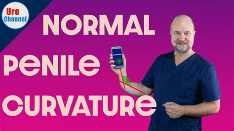 Normal Penile Curvature Vs Peyronies Vs Chordee Urochannel Youtube