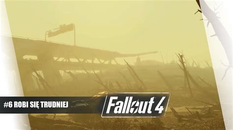 Fallout 4 Gameplay Pl Hd 6 Robi Się Trudniej Plaga Youtube