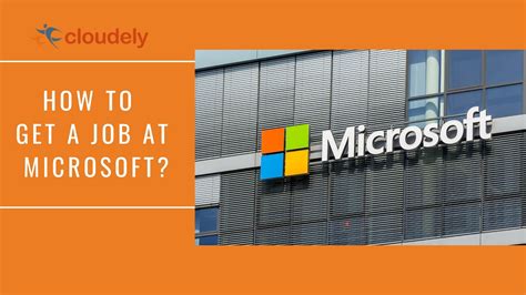 How To Get A Job At Microsoft Cloudely