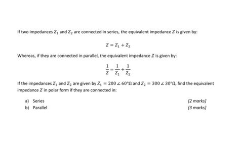 Solved If Two Impedances Z1 And Zz Are Connected In Series Chegg