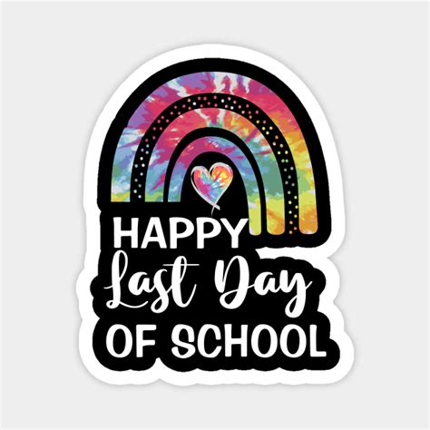 Happy Last Day Of School Teacher Student Graduation Rainbow Last Day