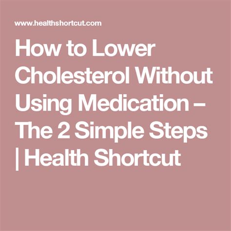 How To Lower Cholesterol Without Using Medication The 2 Simple Steps