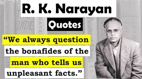 R K Narayan Quotes Author Of Swami And Friends The Bachelor Of