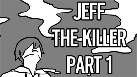 Jeff The Killer Part 1 Mrcreepypasta Animation Youtube