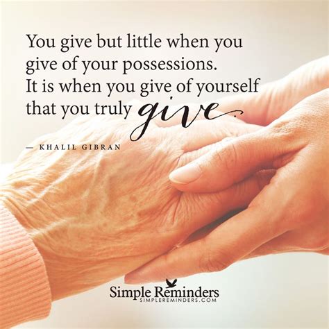 Give Of Yourself You Give But Little When You Give Of Your Possessions