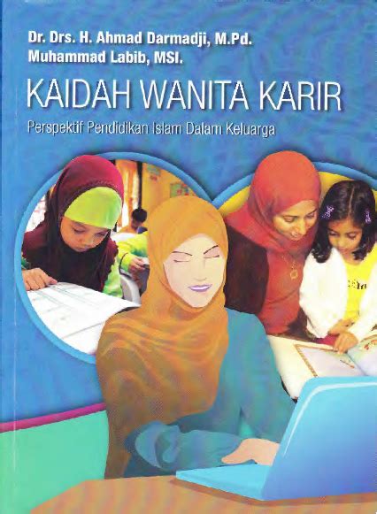 Wanita dalam islam memiliki peranan penting baik yang di luar maupun di dalam rumah. (PDF) Kaidah Wanita Karir: Perspektif Pendidikan Islam ...