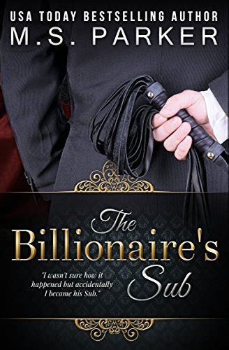 The Billionaire S Sub Alpha Billionaire Romance English Edition Ebook Parker M S Amazon