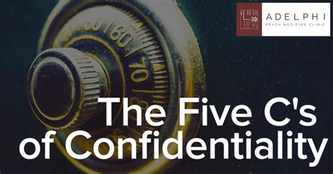 The Five Cs Of Confidentiality Adelphi Psych Med