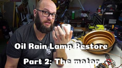 Oil Rain Lamp Part Repair The Motor Artofit