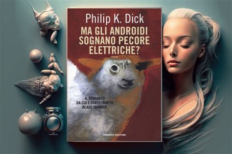 Ma Gli Androidi Sognano Pecore Elettriche Di Philip K Dick