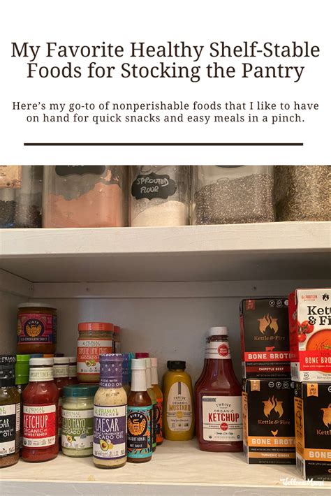My Favorite Healthy Shelf Stable Foods For Stocking The Pantry