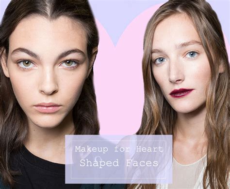 How To Do Makeup For Heart Shaped Face Saubhaya Makeup