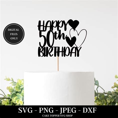 Happy 50th Birthday Cake Topper Svg 50th Birthday Svg Etsy Uk