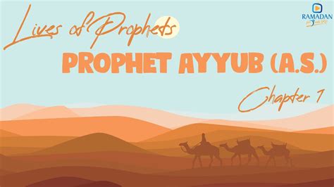 Lives Of Prophets Prophets Ayyub As Chapter Youtube