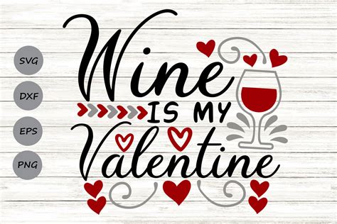 Wine Is My Valentine Svg, Valentine's Day Svg, Wine Glass.