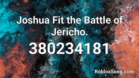 Joshua Fit The Battle Of Jericho Roblox Id Roblox Music Codes