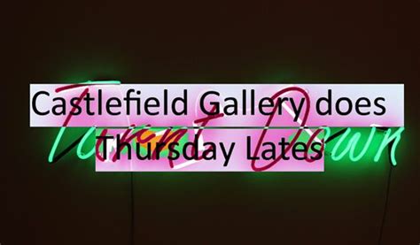 Castlefield Gallery Does Thursday Lates Event At Castlefield Gallery