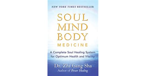 Soul Mind Body Medicine A Complete Soul Healing System For Optimum Health And Vitality By Zhi