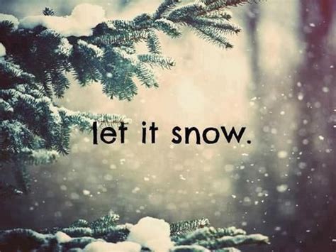 Its Snowing Quotes Let It Snow Quotes Slogans