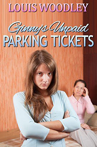 Ginnys Unpaid Parking Tickets A Mother Spanks Daughter Story Ebook Woodley Louis