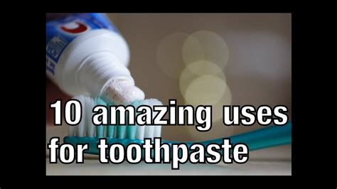 10 Amazing Uses For Toothpaste Youtube